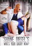 Shane Diesel's Who's Your Daddy Now? [-]