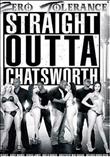 STRAIGHT OUTTA CHATSWORTH [-]