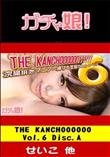 THE KANCHOOOOOO Vol.6 Disc.A