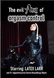 The Evil Art of Orgasm Control